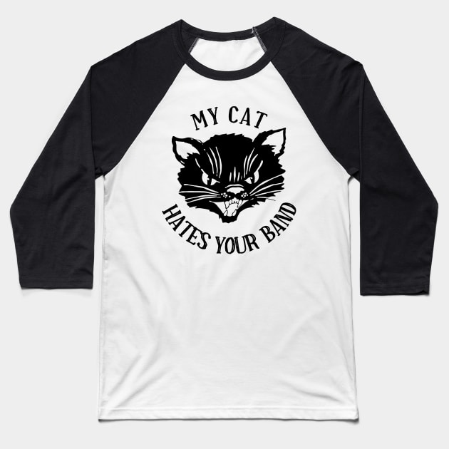 My Cat Hates Your Band Baseball T-Shirt by Jigsaw Youth